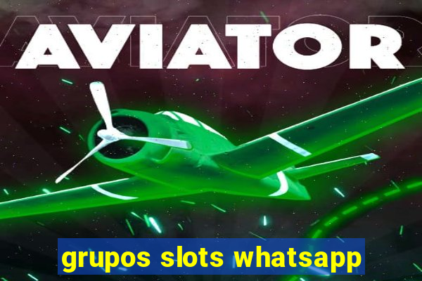 grupos slots whatsapp